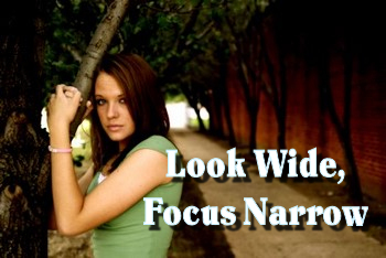 look wide focus narrow