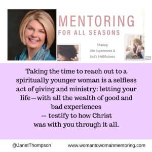 When we're in a Season of Growing in Our Spiritual maturity we need a mentor who is further along in her walk with the Lord.