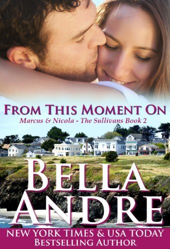 From This Moment On (The Sullivans Book 2) by [Andre, Bella]