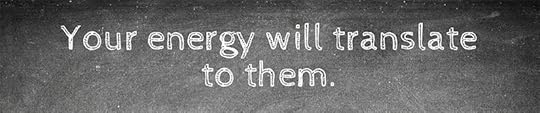 Your energy will translate to them. Teaching advice by Jennifer Hallock author of Sugar Sun steamy historical romance series. Serious history. Serious sex. Happily ever after.