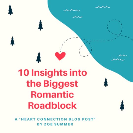 for my website blog post 10 Insights into the Biggest Romantic Roadblock By Zoe Summer.png