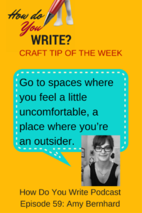 Amy Bernhard talks about finding the new joy in the process of writing and about putting ourselves in situations in which we feel a little uncomfortable, in order to have something new to write about. 