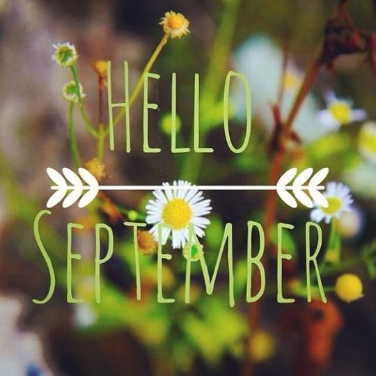 Hello September september hello september welcome september happy september…