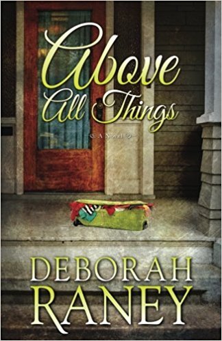 Image result for above all things deborah raney