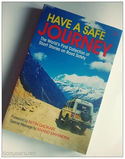 Have A Safe Journey is the first anthology in the world that deals exclusively with the topic of road safety. It features popular authors Anand Neelkantan, Ashwin Sanghi, Kiran Manral
