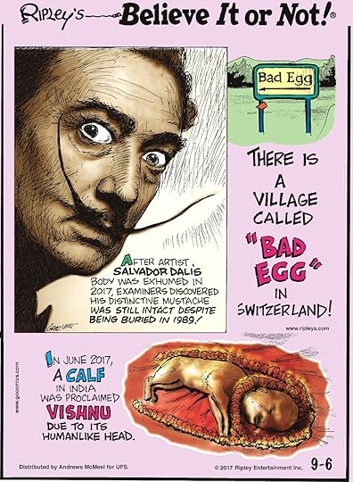 After artist Salvador Dali's body was exhumed in 2017, examiners discovered his distinctive mustache was still intact despite being buried in 1989!-------------------- There is a village called 