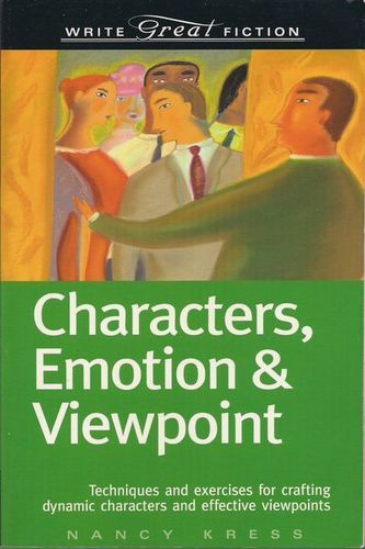 Characters Emotions and Viewpoint by Nancy Kress