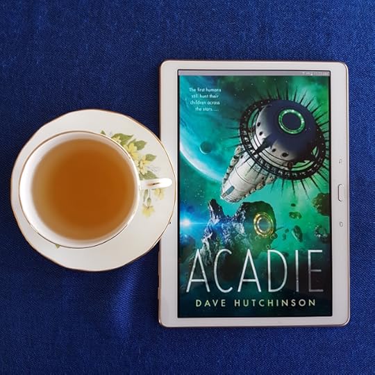 Acadie, Dave Hutchinson, Tor.com, Earl Grey Editing, tea and books, books and tea