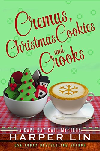 Cremas, Christmas Cookies, and Crooks (A Cape Bay Cafe Mystery Book 6) by [Lin, Harper]