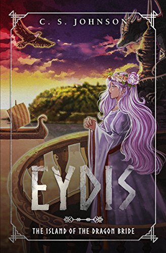 Eydis: The Island of the Dragon Bride by [C. S. Johnson]