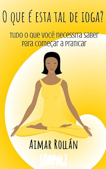 O que é esta tal de ioga?