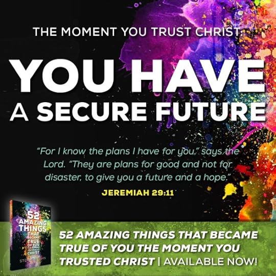 “For I know the plans I have for you,” says the Lord. “They are plans for good and not for disaster, to give you a future and a hope” (Jeremiah 29:11).