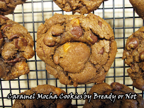 Bready or Not: Caramel Mocha Cookies 