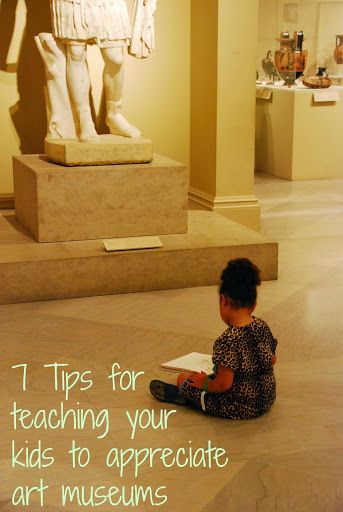 7 tips for teaching your kids to appreciate art museums