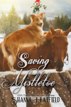 Saving Mistletoe - Shanna Hatfield