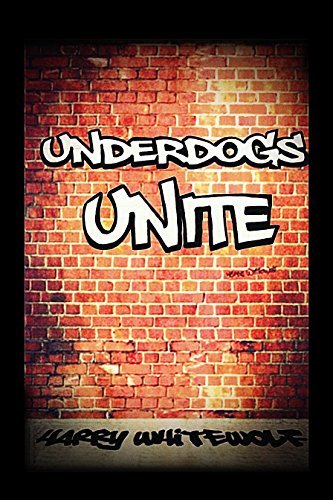 Underdogs Unite by [Whitewolf, Harry]
