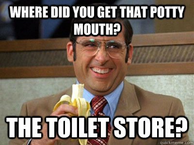 Image result for potty mouth meme