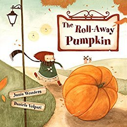 The Roll-Away Pumpkin: A Fun, Whimsical Children's Picture Book for Early & Beginner Readers by [Wonders, Junia]