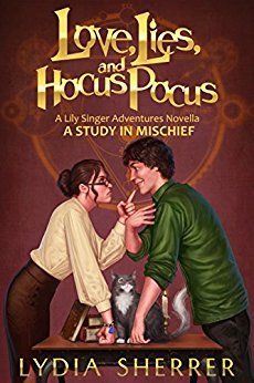 Love, Lies, and Hocus Pocus: A Study In Mischief (A Lily Singer Adventures Novella) (The Lily Singer Adventures) by [Sherrer, Lydia]