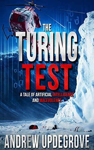 The Turing Test: a Tale of Artificial Intelligence and Malevolence (Frank Adversego Thrillers Book 4) by [Updegrove, Andrew]