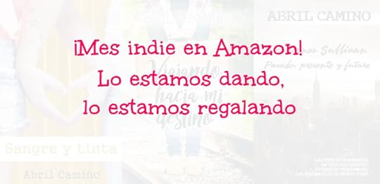 ¡Mes indie en Amazon! Lo estamos dando, lo estamos regalando