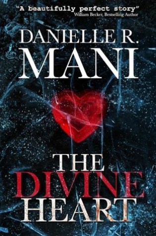 Blog Tour with Review – Divine Heart by Danielle R. Mani