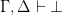 \Gamma, \Delta \vdash \bot