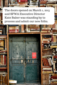 The doors opened on March 1, 2015 and SFWA Executive Director Kate Baker was standing by to process and admit our new folks