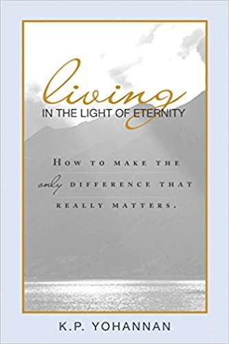 Living in the Light of Eternity - KP Yohannan Books
