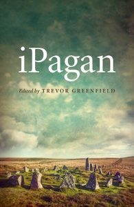 iPagan, edited by Trevor Greenfield, featuring the essay 