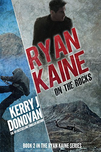 Ryan Kaine: On the Rocks: Book Two in the Ryan Kaine action thriller series by [Donovan, Kerry J]