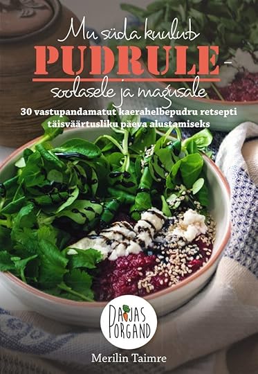 merilin-taimre-paljas-porgand-pudru-retsepti-raamat-mu-süda-kuulub-pudrule-soolasele-ja-magusale-tervis-tervislik-retseptid