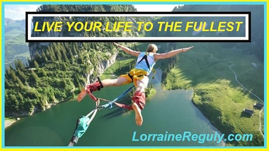 Live Your Life to the Fullest