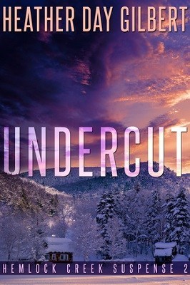 Undercut, by Heather Day Gilbert | Hemlock Creek Suspense book 2