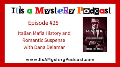 It's a Mystery Podcast - Italian mafia history and romantic suspense with Dana Delamar