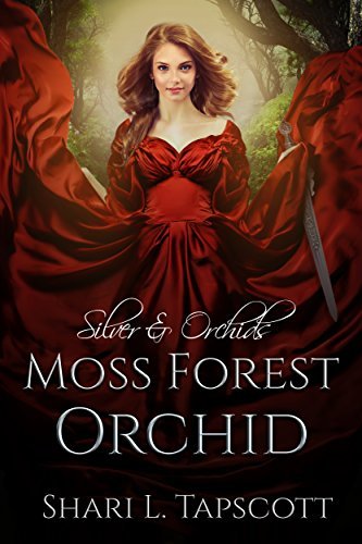 Moss Forest Orchid (Silver and Orchids Book 1) by [Tapscott, Shari L.]