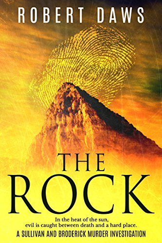 The Rock: Murders In The Sun (Sullivan and Broderick Murder Investigation Book 1) by [Daws, Robert]