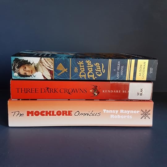 Dewey's TBR, The Dark Days Club, Lady Helen, Alison Goodman, Three Dark Crowns, Kendare Blake, The Mocklore Omnibus, Tansy Rayner Roberts