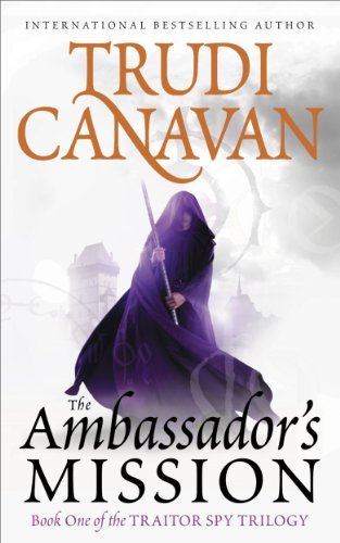 The Ambassador's Mission (The Traitor Spy Trilogy Book 1) by [Canavan, Trudi]