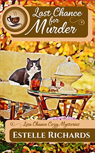 Last Chance for Murder (Lisa Chance Cozy Mysteries Book 1) by [Richards, Estelle]