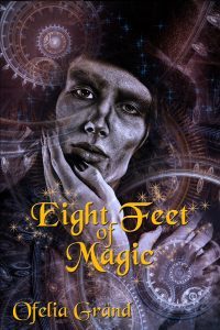 Book cover Eight Feet of Magic by Ofelia Gränd