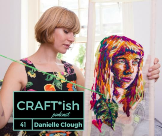 Danielle Clough on the CRAFT*ish Podcast with Vickie Howell