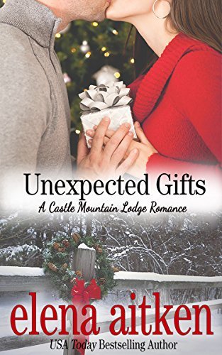 Unexpected Gifts (Castle Mountain Lodge Book 1) by [Aitken, Elena]