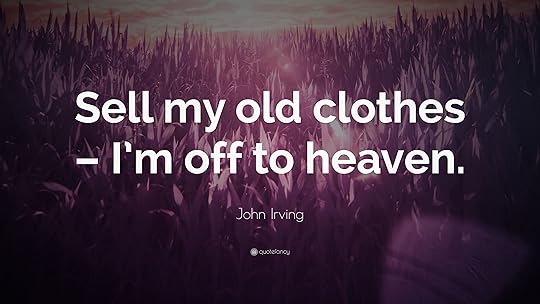 Sell My Old Clothes; I'm off to Heaven