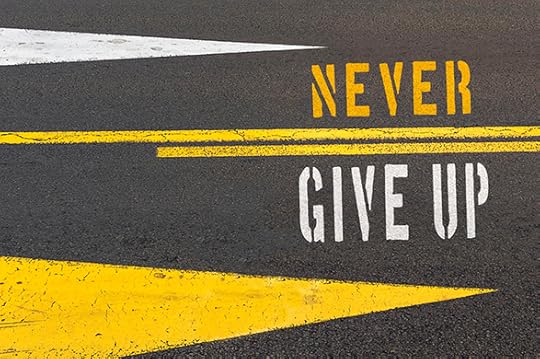 Never give up