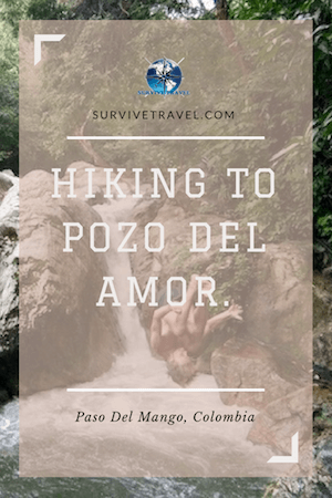 Pin2 Hiking to Pozo Del Amor in Paso Del Mango, Colombia-2