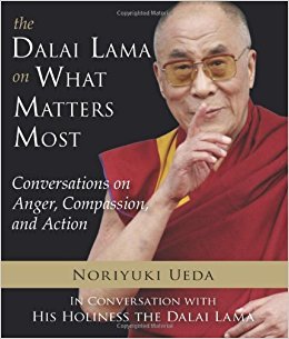 Image result for The Dalai Lama on What Matters Most: Conversations on Anger, Compassion, and Action