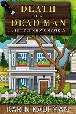 Death of a Dead Man, Juniper Grove Mysteries book 1, by Karin Kaufman