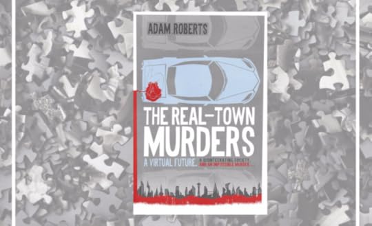 Adam Roberts - The Real-Town Murders