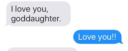 Text message: I love you goddaughter. Love you!!